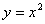 y=x^2